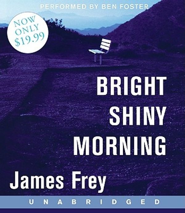 Cover Art for 9780061780233, Bright Shiny Morning by James Frey
