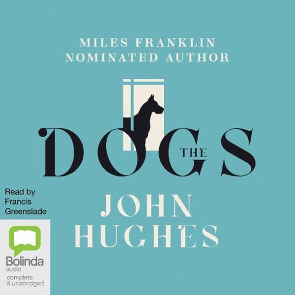 Cover Art for 9781867573234, The Dogs by John Hughes
