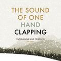 Cover Art for 9781784704186, The Sound of One Hand Clapping by Richard Flanagan