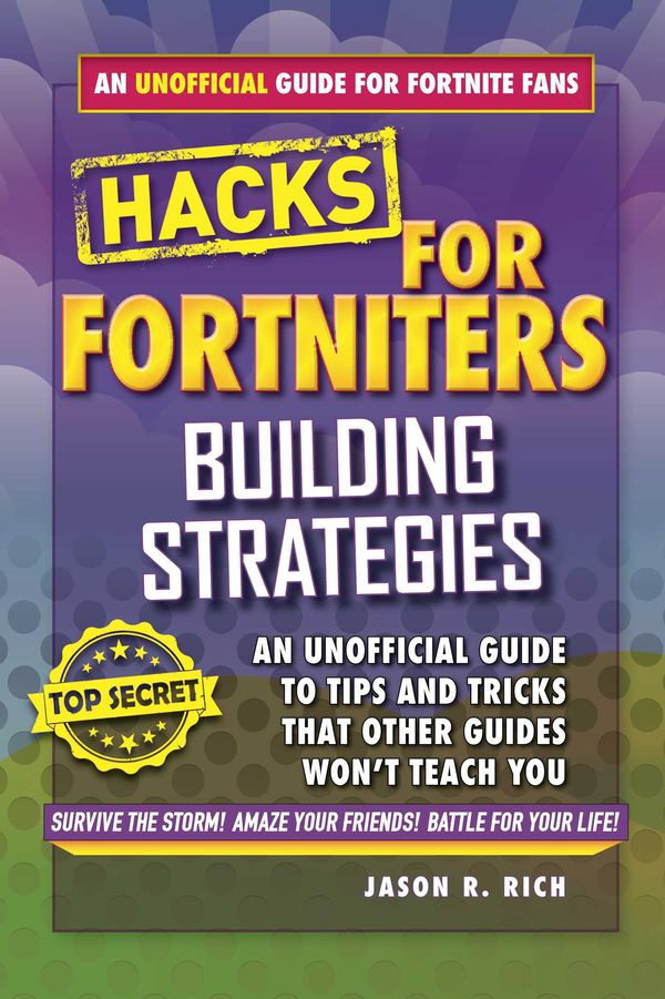 Cover Art for 9781510743397, Hacks for Fortniters: Building Strategies by Jason R. Rich