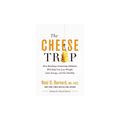Cover Art for 9781478945925, The Cheese Trap: How Breaking a Surprising Addiction Will Help You Lose Weight, Gain Energy, and Get Healthy by Neal D. Barnard, Marilu Henner