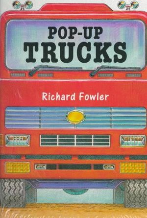 Cover Art for 9780152016814, Pop-up Trucks by Richard Fowler