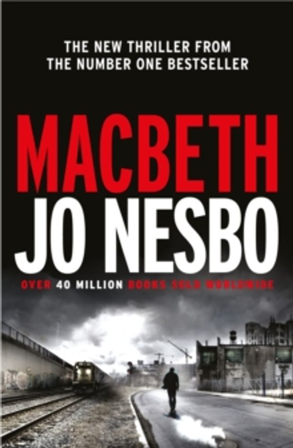 Cover Art for 9781781090251, Macbeth (Hogarth Shakespeare) by Jo Nesbo