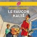 Cover Art for 9782013224215, Freres Diamant - Tome 1 - Le Faucon Malte by Anthony Horowitz