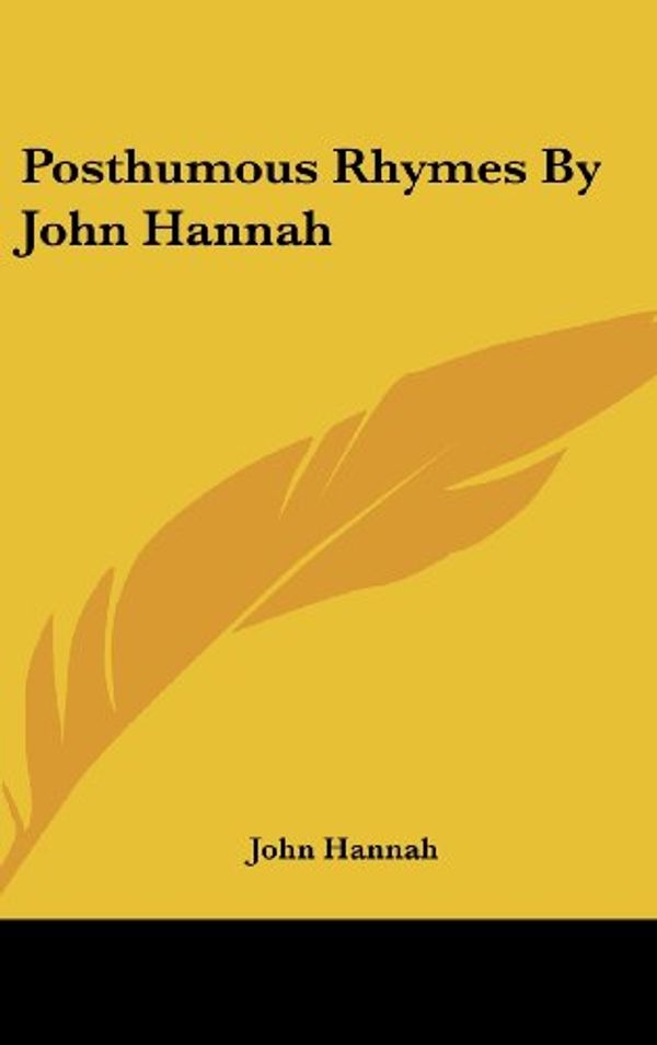 Cover Art for 9781161661552, Posthumous Rhymes by John Hannah by John Hannah