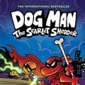 Cover Art for 9781338896435, Dog Man: The Scarlet Shredder: A Graphic Novel (Dog Man #12) by Dav Pilkey