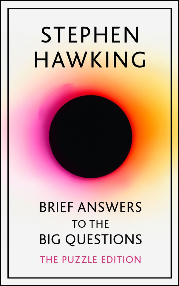 Cover Art for 9781529362756, Brief Answers to the Big Questions: the final book from Stephen Hawking by Stephen Hawking