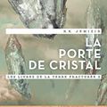Cover Art for 9782290144268, Les Livres de la Terre Fracturee - 2 - la Porte de Cristal by N.k. Jemisin