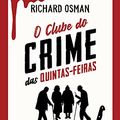 Cover Art for B099697S4W, O Clube do Crime das Quintas-Feiras (PLANETA PORTUGAL) (Portuguese Edition) by Richard Osman