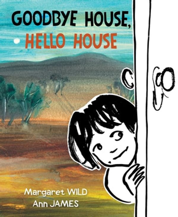 Cover Art for 9781743430163, Goodbye House, Hello House by Margaret Connolly, Ann James, Margaret Wild, Jacinta Di Mase