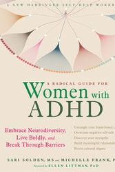 Cover Art for 9781684032617, A Radical Guide for Women with ADHD: Embrace Neurodiversity, Live Boldy, and Break Through Barriers by Sari Solden
