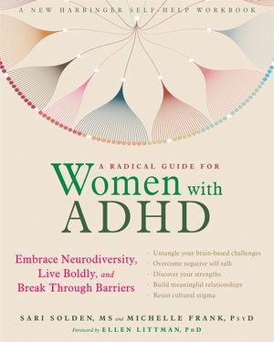 Cover Art for 9781684032617, A Radical Guide for Women with ADHD: Embrace Neurodiversity, Live Boldy, and Break Through Barriers by Sari Solden