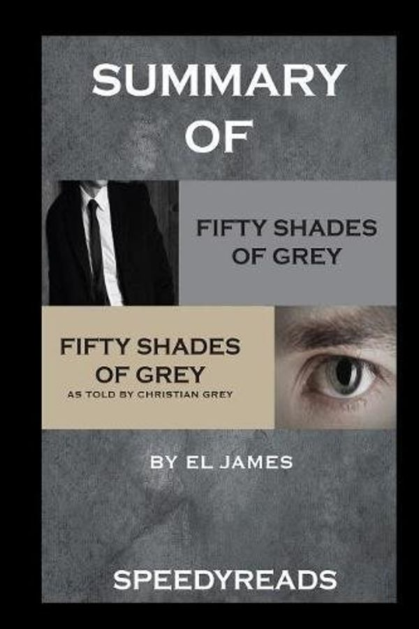 Cover Art for 9781388864392, Summary of Fifty Shades of Grey and GreyFifty Shades of Grey as Told by Christian Boxset by SpeedyReads