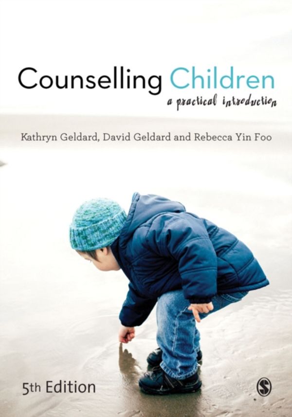 Cover Art for 9781473953338, Counselling ChildrenA Practical Introduction by Kathryn Geldard