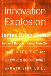 Cover Art for 9780684833941, Innovation Explosion : Using Intellect and Software to Revolutionize Growth Strategies by James Brian Quinn