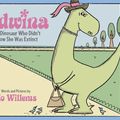 Cover Art for 9780786837489, Edwina, the Dinosaur Who Didn't Know She Was Extinct by Mo Willems