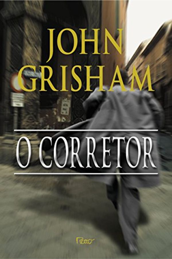 Cover Art for 9788532519573, O Corretor - The Broker - John Grisham (Portuguese) by John Grisham