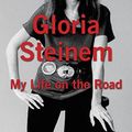 Cover Art for 9780399567278, My Life on the Road (Random House Large Print) by Gloria Steinem