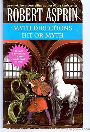 Cover Art for 9780441009435, Myth Directions/Hit or Myth 2-In-1 by Robert Asprin