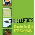 Cover Art for 9781560257110, The Skeptic's Guide to the Paranormal by Lynne Kelly