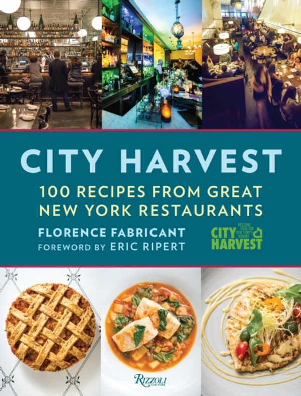 Cover Art for 9780847846221, City Harvest: 100 Recipes from New York's Best Restaurants by Florence Fabricant
