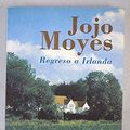 Cover Art for 9788401329869, Regreso a Irlanda / Return to Ireland (Narrativa Femenina) (Spanish Edition) by Jojo Moyes