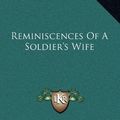 Cover Art for 9781163559185, Reminiscences of a Soldier's Wife by Ellen McGowan Biddle