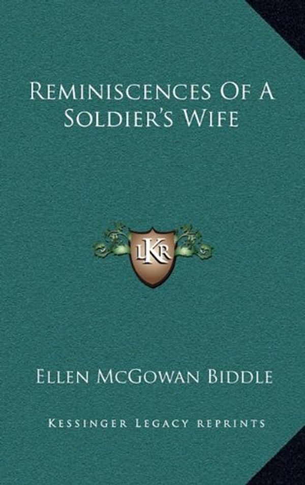 Cover Art for 9781163559185, Reminiscences of a Soldier's Wife by Ellen McGowan Biddle