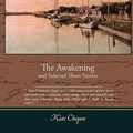 Cover Art for 9781438511788, The Awakening and Selected Short Stories by Kate Chopin
