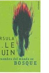 Cover Art for 9788445074084, El Nombre del Mundo es Bosque by Ursula K. Le Guin