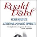 Cover Art for 9788811663140, Storie impreviste e altre storie ancora più impreviste by Roald Dahl