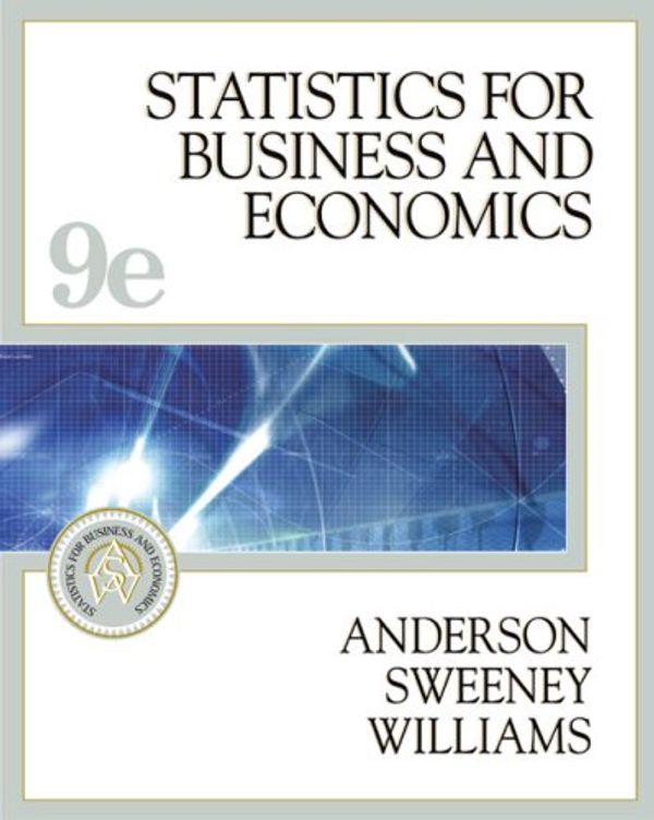 Cover Art for 9780324380255, Statistics for Business and Economics, Ninth Edition by David Ray Anderson, Dennis J. Sweeney, Thomas Arthur Williams