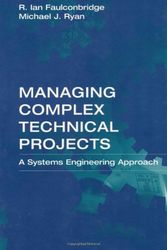 Cover Art for 9781580533782, Managing Complex Technical Projects by Ian Faulconbridge