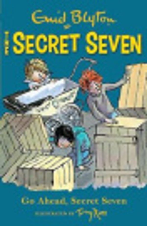 Cover Art for 9781444918595, Secret Seven: Go Ahead, Secret Seven: Book 5 by Enid Blyton