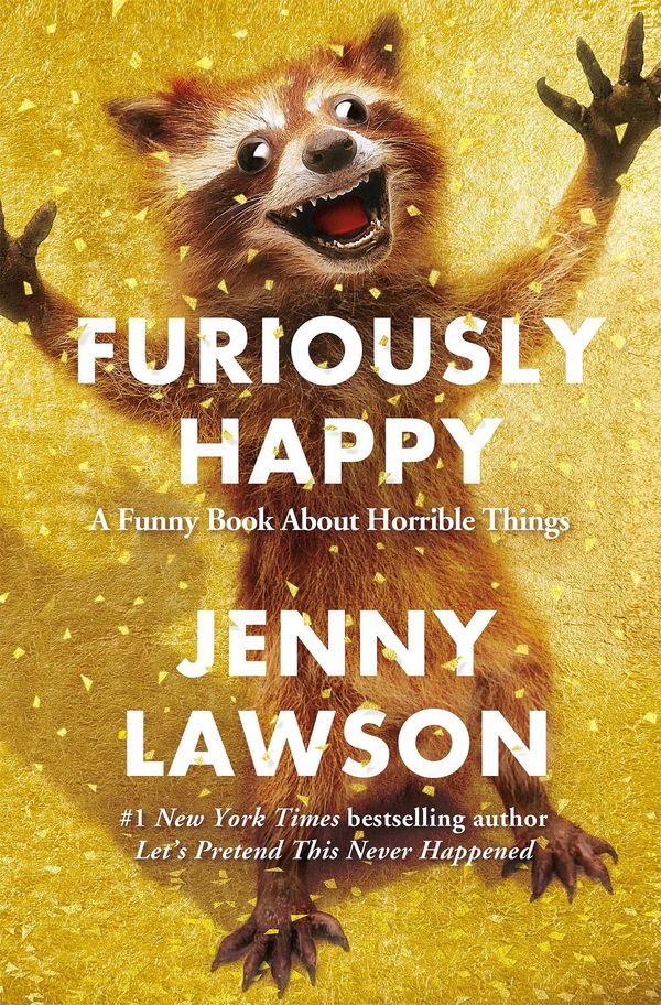 Cover Art for 9781250077011, Furiously Happy by Jenny Lawson