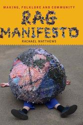 Cover Art for 9781739316037, Rag Manifesto: Making, folklore and community by Rachael Matthews