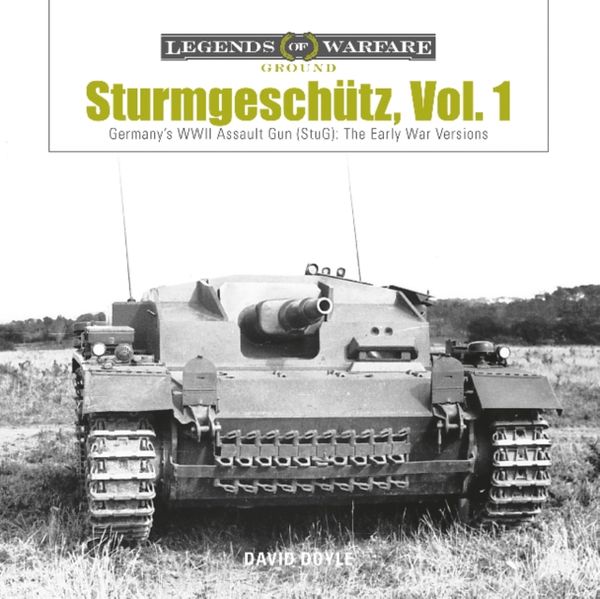 Cover Art for 9780764355370, SturmgeschutzGermany's WWII Assault Gun (StuG), Vol.1: The E... by David Doyle