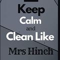 Cover Art for 9798709025196, Keep Calm and Clean Like Mrs Hinch: Notebook/Journal/Diary For Clean Like Mrs Hinch Fans 8.5x11 Inches 100 Lined Pages High Quality Small and Easy To Transport And Perfect design by Listen To, Calm and Clean