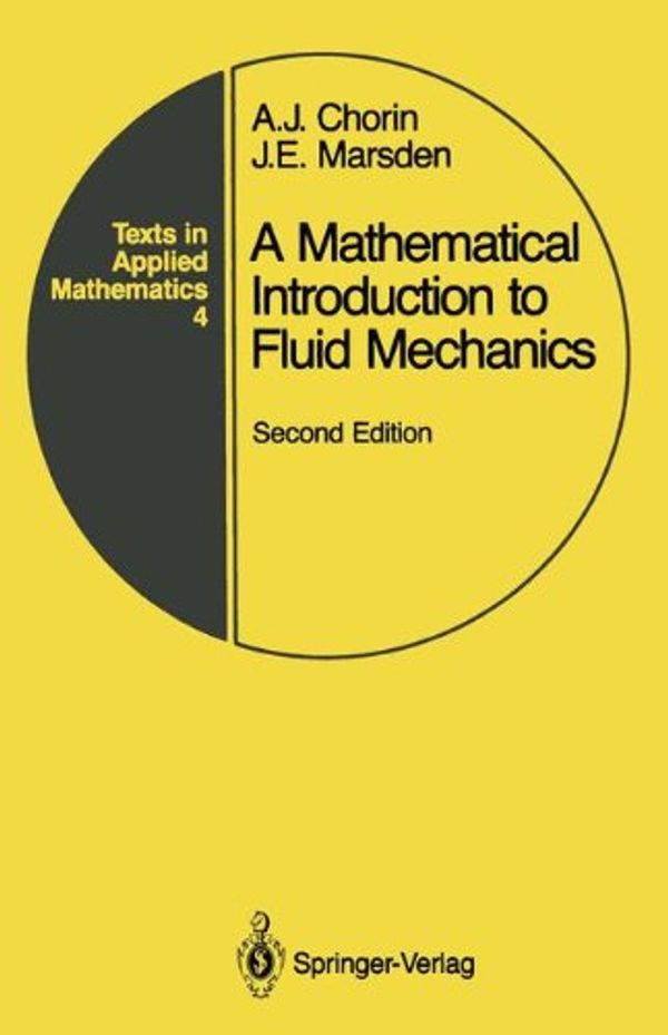 Cover Art for 9780387973005, A mathematical introduction to fluid mechanics, Second Edition (Texts in applied mathematics) by A. J. Chorin