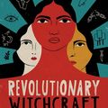 Cover Art for 9780762495726, Revolutionary Witchcraft: A Guide to Magical Activism by Sarah Lyons