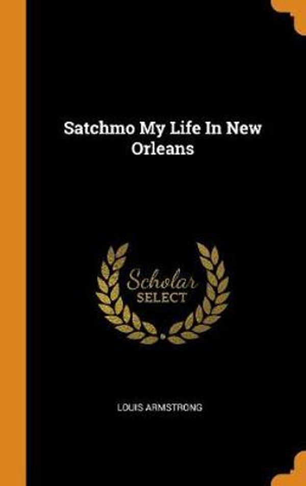 Cover Art for 9780353355118, Satchmo My Life in New Orleans by Louis Armstrong