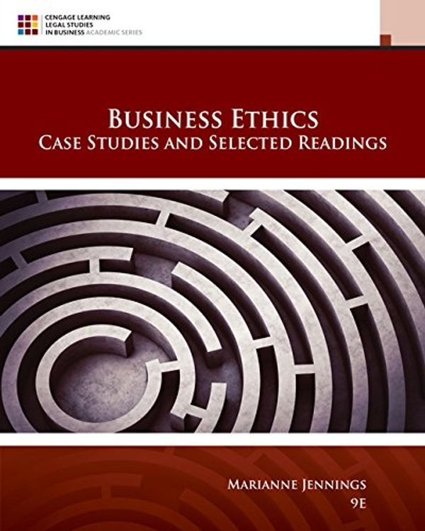 Cover Art for 9781305972544, Business EthicsCase Studies and Selected Readings by Jennings, Marianne