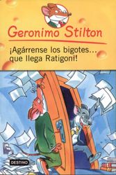 Cover Art for 9786070709340, Agarrense Los Bigotes.. Que Llega Ratigoni! / Watch Your Whiskers, Stilton (Geronimo Stilton (Spanish)) by Geronimo Stilton
