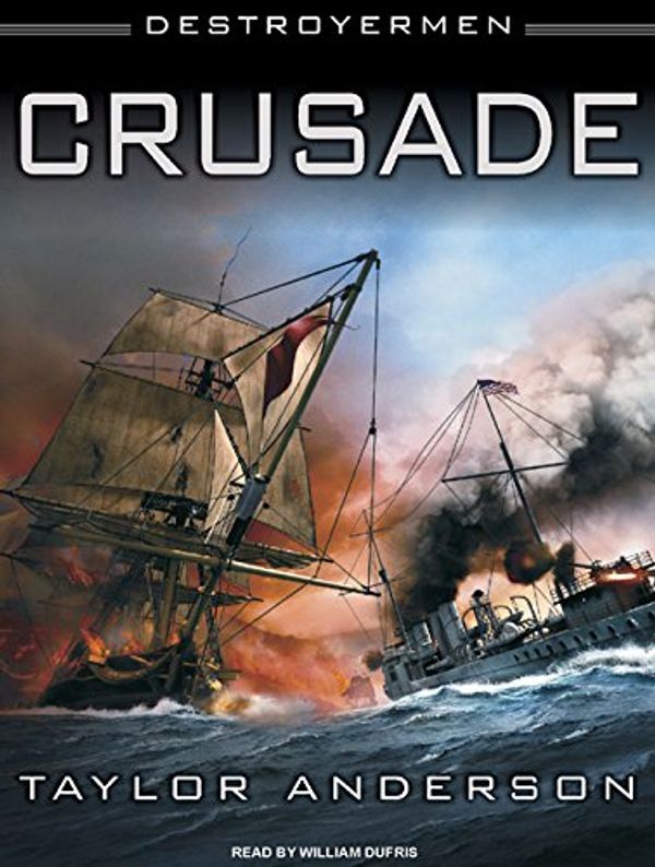 Cover Art for 9781400108077, Crusade by Taylor Anderson