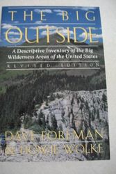 Cover Art for 9780517587379, The Big Outside: A Descriptive Inventory of the Big Wilderness Areas of the United States--Revise d Edition by Dave Foreman