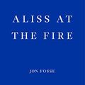 Cover Art for B09RMQJCZJ, Aliss at the Fire by Jon Fosse