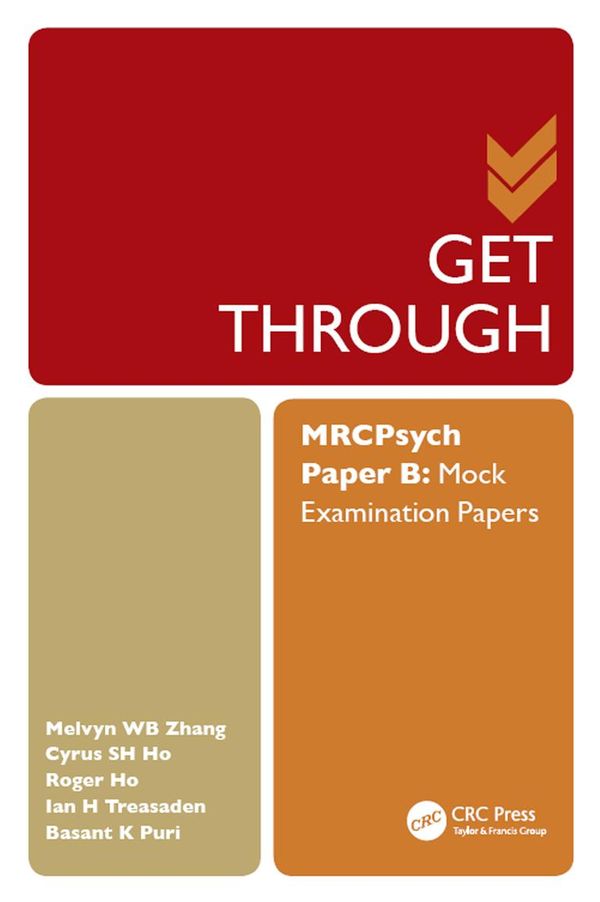 Cover Art for 9781315355429, Get Through MRCPsych Paper B by Basant K Puri, Cyrus SH Ho, Ian H Treasaden, Melvyn WB Zhang, Roger CM Ho