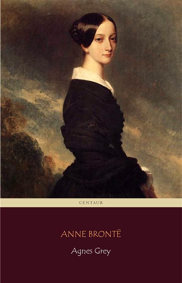 Cover Art for 9788892516588, Agnes Grey (Centaur Classics) by Anne Brontë