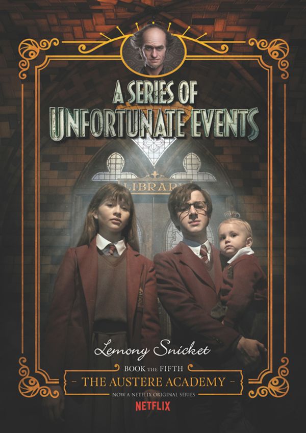 Cover Art for 9780062796158, A Series of Unfortunate Events #5: The Austere Academy, Netflix Tie-in Edition by Lemony Snicket