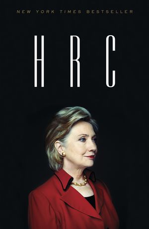 Cover Art for 9780804136778, Hrc: State Secrets and the Rebirth of Hillary Clinton by Jonathan Allen, Amie Parnes
